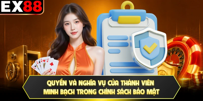 Quyền và nghĩa vụ của thành viên minh bạch trong chính sách bảo mật